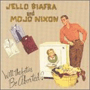 JELLO BIAFRA AND MOJO NIXON uWill The Fetus Be Abortedv