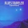 BLUES TRAVELER uStraight On Til Morningv