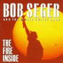 BOB SEGER AND THE SILVER BULLET BAND uThe Fire Insidev