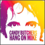 CANDY BUTCHERS 「Hang On Mike」