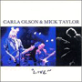 CARLA OLSON & MICK TAYLOR 「Live」