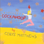 CERYS MATTHEWS uCockahoopv