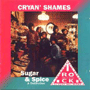 CRYAN' SHAMES uSugar & Spice(A Collection)v