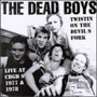 THE DEAD BOYS uTwistin On The Devil's Forkv