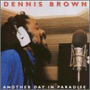 DENNIS BROWN uAnother Day In Paradisev