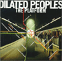 DILATED PEOPLES uThe Platformv