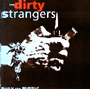 THE DIRTY STRANGERS uBurn The Bubblev