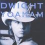 DWIGHT YOAKAM uThere Was A Wayv