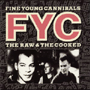 FINE YOUNG CANNIBALS uThe Raw & The Cookedv