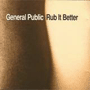 GENERAL PUBLIC 「Rub It Better」