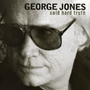 GEORGE JONES uCold Hard Truthv