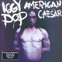 IGGY POP 「American Caesar」