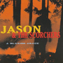 JASON & THE SCORCHERS 「A Blazing Grace」