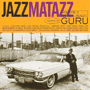 GURU uJazzmatazz VolumeU The New Realityv