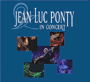 JEAN-LUC PONTY uIn Concertv