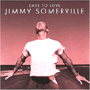 JIMMY SOMERVILLE 「Dare To Love」