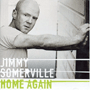 JIMMY SOMERVILLE 「Home Again」