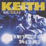 KEITH MURRAY uThe Most Beautifullest Thing In This Worldv