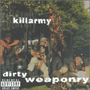KILLARMY uDirty Weaponryv