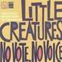 LITTLE CREATURES uNo Vote, No Voicev