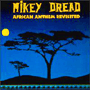 MIKEY DREAD uAfrican Anthem Revisitedv