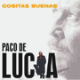 PACO DE LUCIA 「Cositas Buenas」