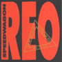REO SPEEDWAGON 「The Second Decade Of Rock And Roll 1981 to 1991」
