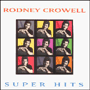 RODNEY CROWELL uSuper Hitsv