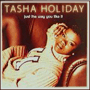 TASHA HOLIDAY uJust The Way You Like Itv