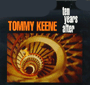 TOMMY KEENE uTen Years Afterv