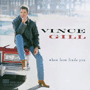 VINCE GILL 「When Love Finds You」