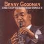 BENNY GOODMAN u16 Most Requested Songsv