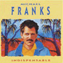 MICHAEL FRANKS 「Indispensable」