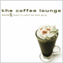 V.A. 「The Coffee Lounge: Mocha ・ Music To Watch The Days Go By」