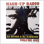 MIXED BY DJ MUGGS & DJ WORRIOR uMash-Up Radio Hip Hop VS. Rock Volume Onev