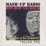 MIXED BY DJ MUGGS & DJ WORRIOR uMash-Up Radio Hip Hop VS. Rock Volume Twov