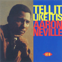 AARON NEVILLE uTell It Like It Isv