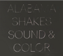 ALABAMA SHAKES　「Sound &; Color」