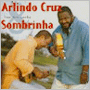 ARLINDO CRUZ & SOMBRINHA uHoje Tem Sambav