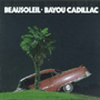 BEAUSOLEIL uBayou Cadillacv