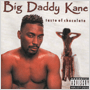 BIG DADDY KANE uTaste Of Chocolatev