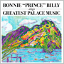 ボニー“プリンス”ビリー　「シングス・グレイテスト・パレス・ミュージック」
