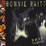 BONNIE RAITT 「Road Tested」