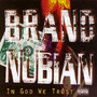 BRAND NUBIAN uIn God We Trustv