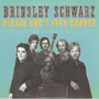 BRINSLEY SCHWARZ 「Please Don't Ever Change」