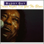 BUDDY GUY uDamn Right, I've Got The Bluesv