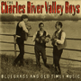 THE CHARLES RIVER VALLEY BOYS　「Bluegrass And Old Timey Music」