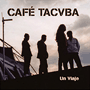 CAFE TACVBA uUn Viajev