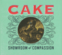 CAKE uShowroom Of Compassionv