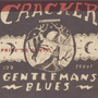 CRACKER uGentlemans Bluesv